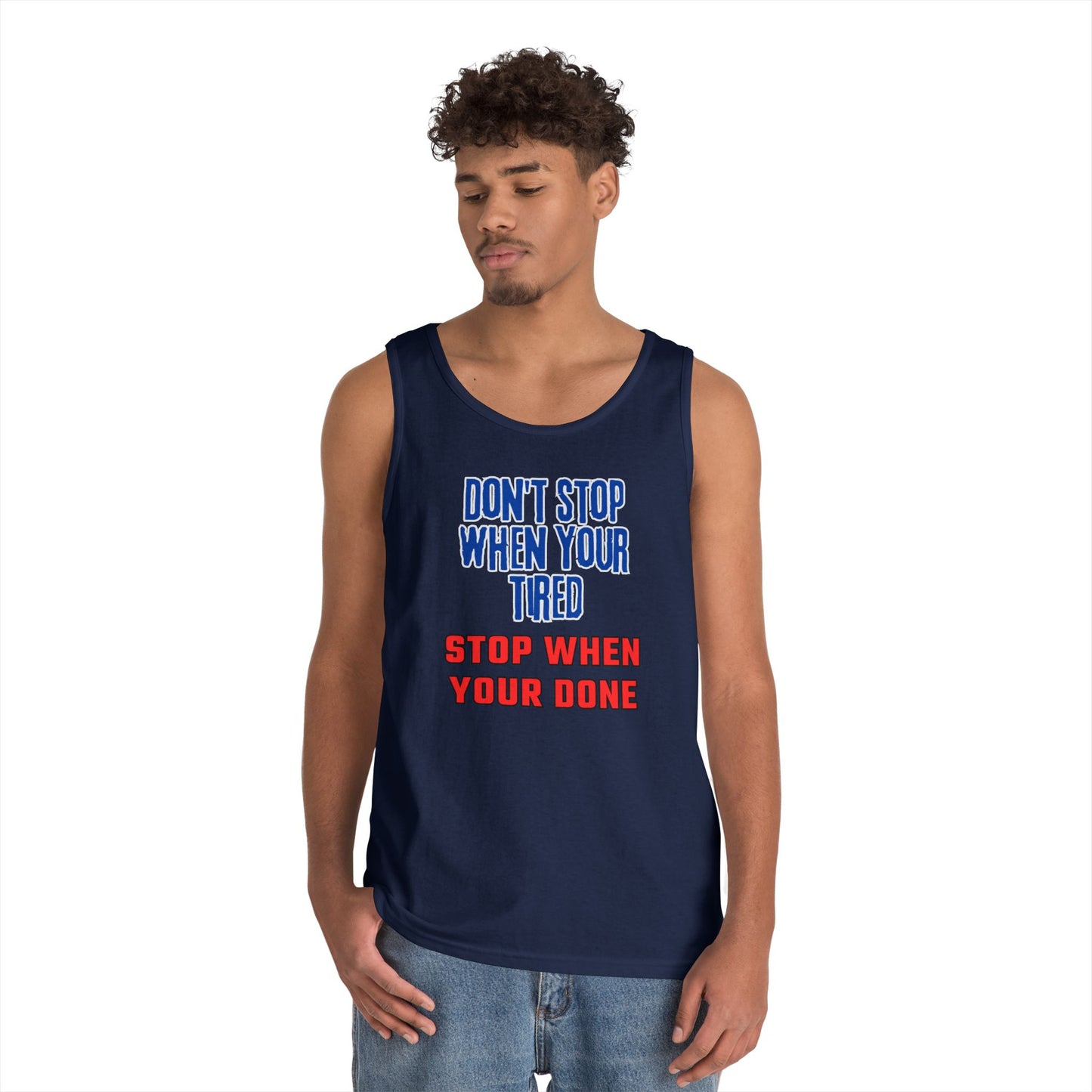 Stop When Your Done Tank Top