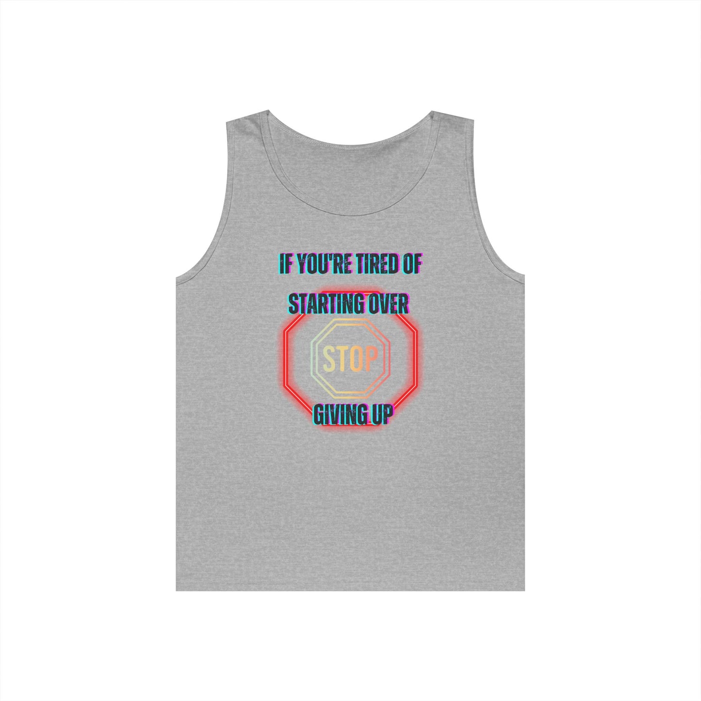 Stop Giving Up 2 Tank Top