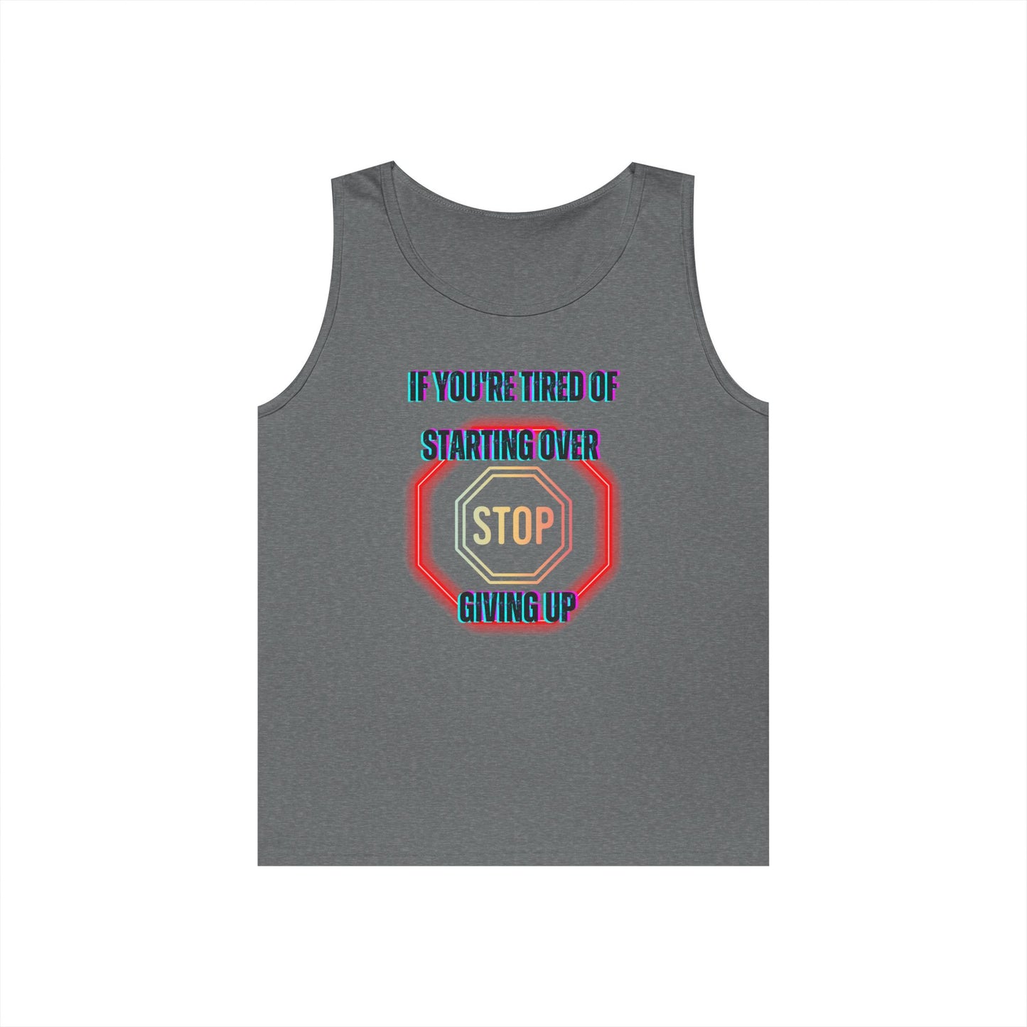 Stop Giving Up 2 Tank Top