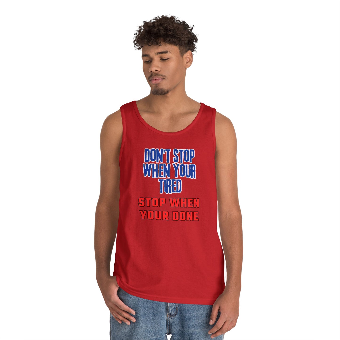 Stop When Your Done Tank Top