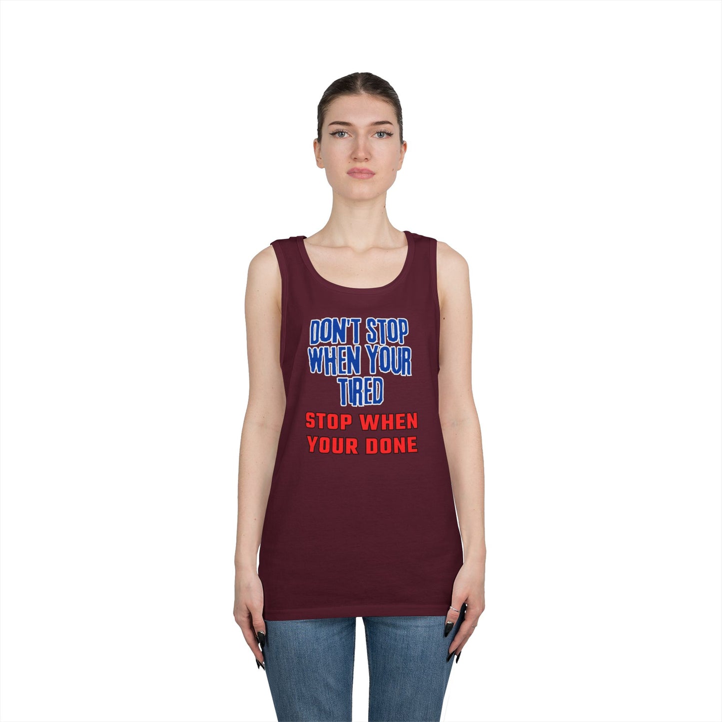 Stop When Your Done Tank Top