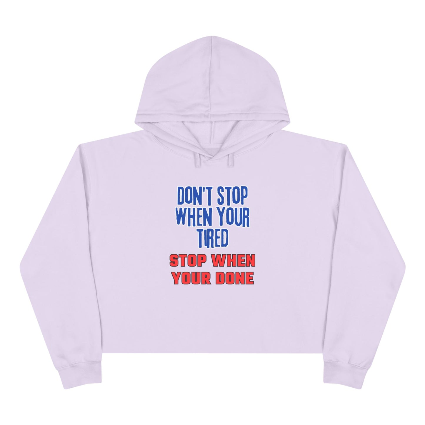 Stop When Your Done Crop Hoodie