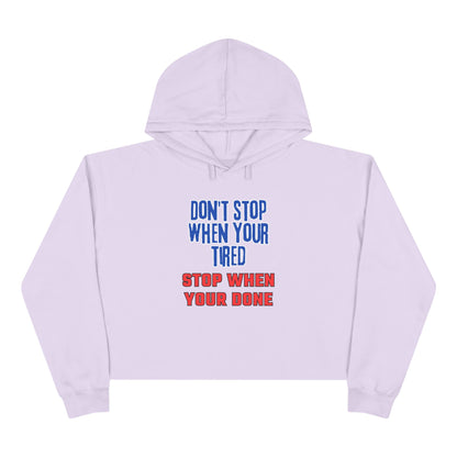 Stop When Your Done Crop Hoodie