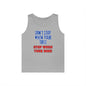 Stop When Your Done Tank Top