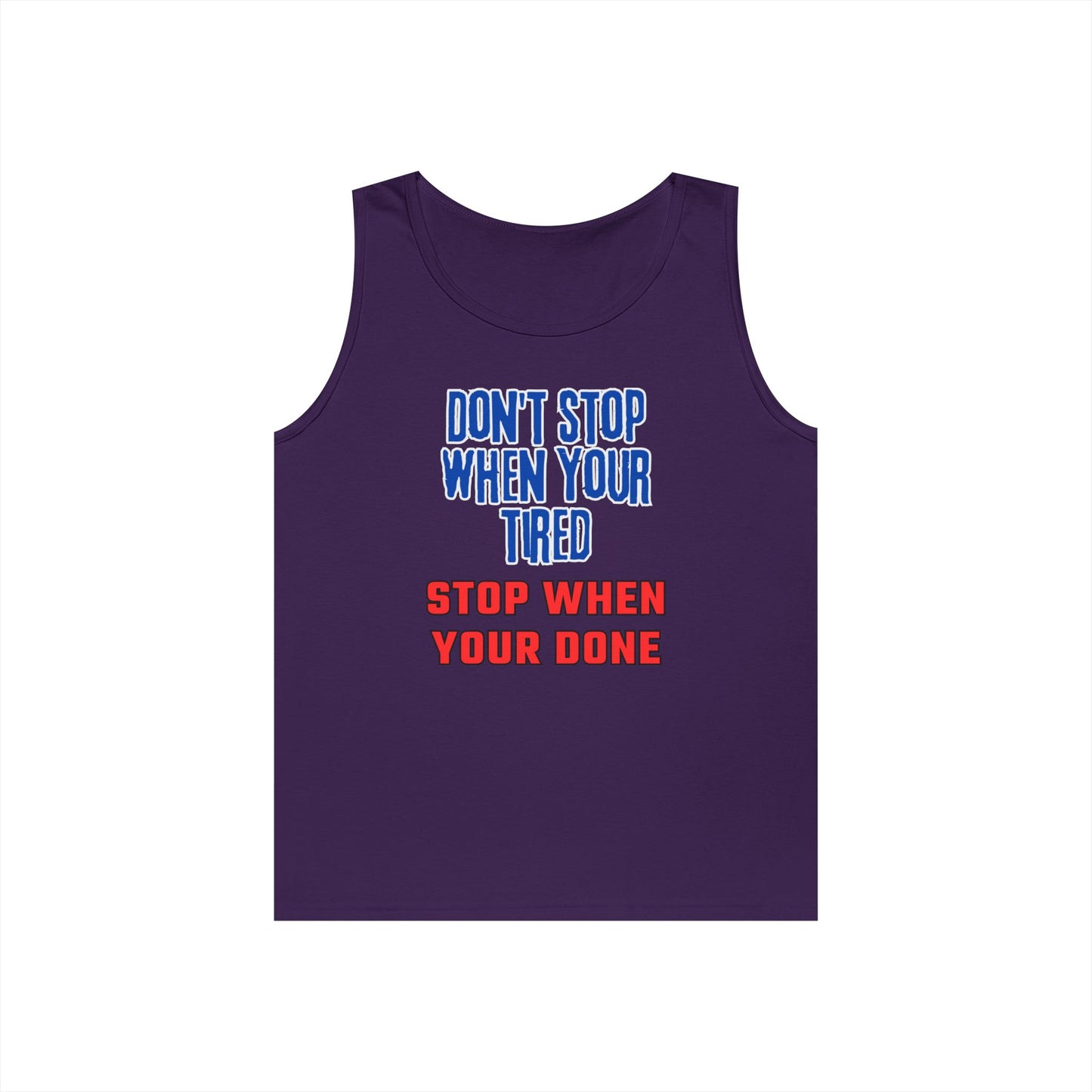 Stop When Your Done Tank Top