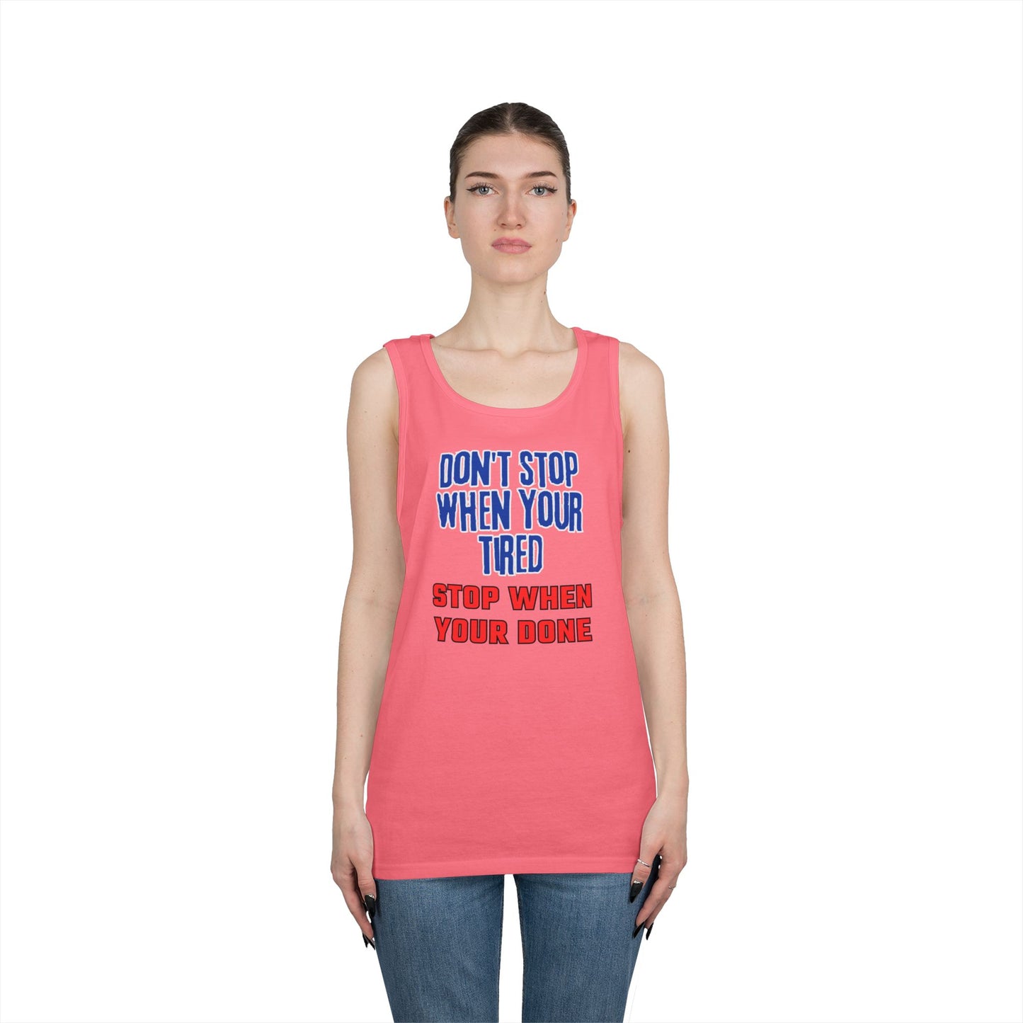 Stop When Your Done Tank Top