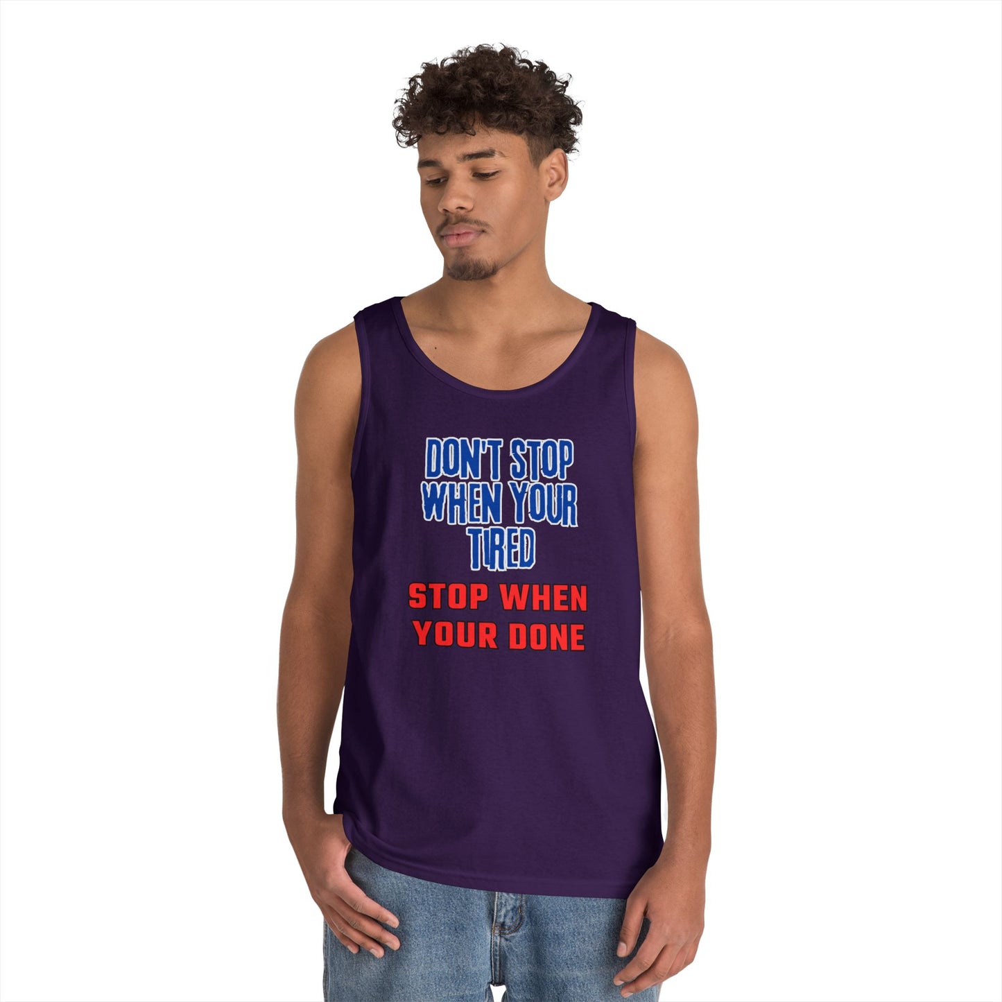 Stop When Your Done Tank Top