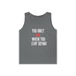 Stop Trying Tank Top