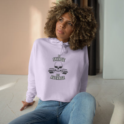 Savage Not Average Crop Hoodie
