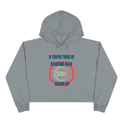 Stop Giving Up 2 Crop Hoodie