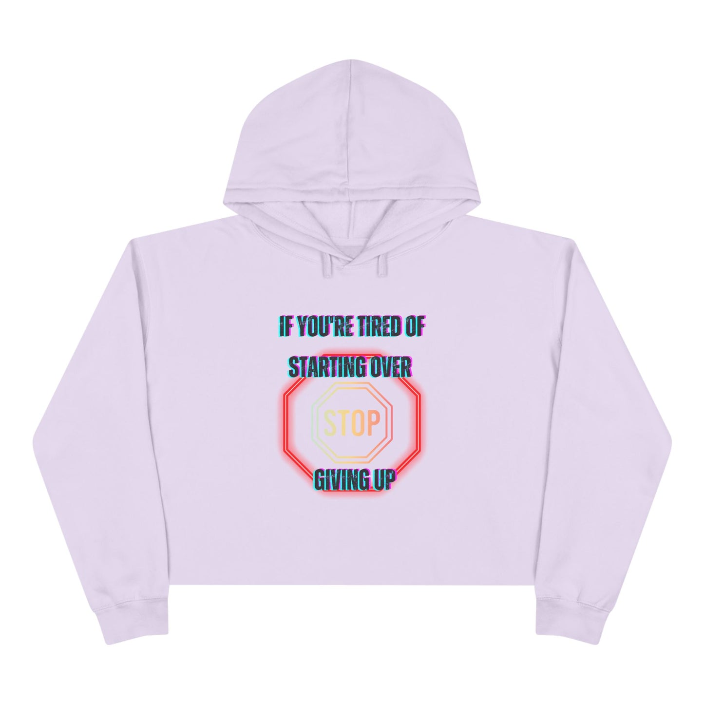 Stop Giving Up 2 Crop Hoodie