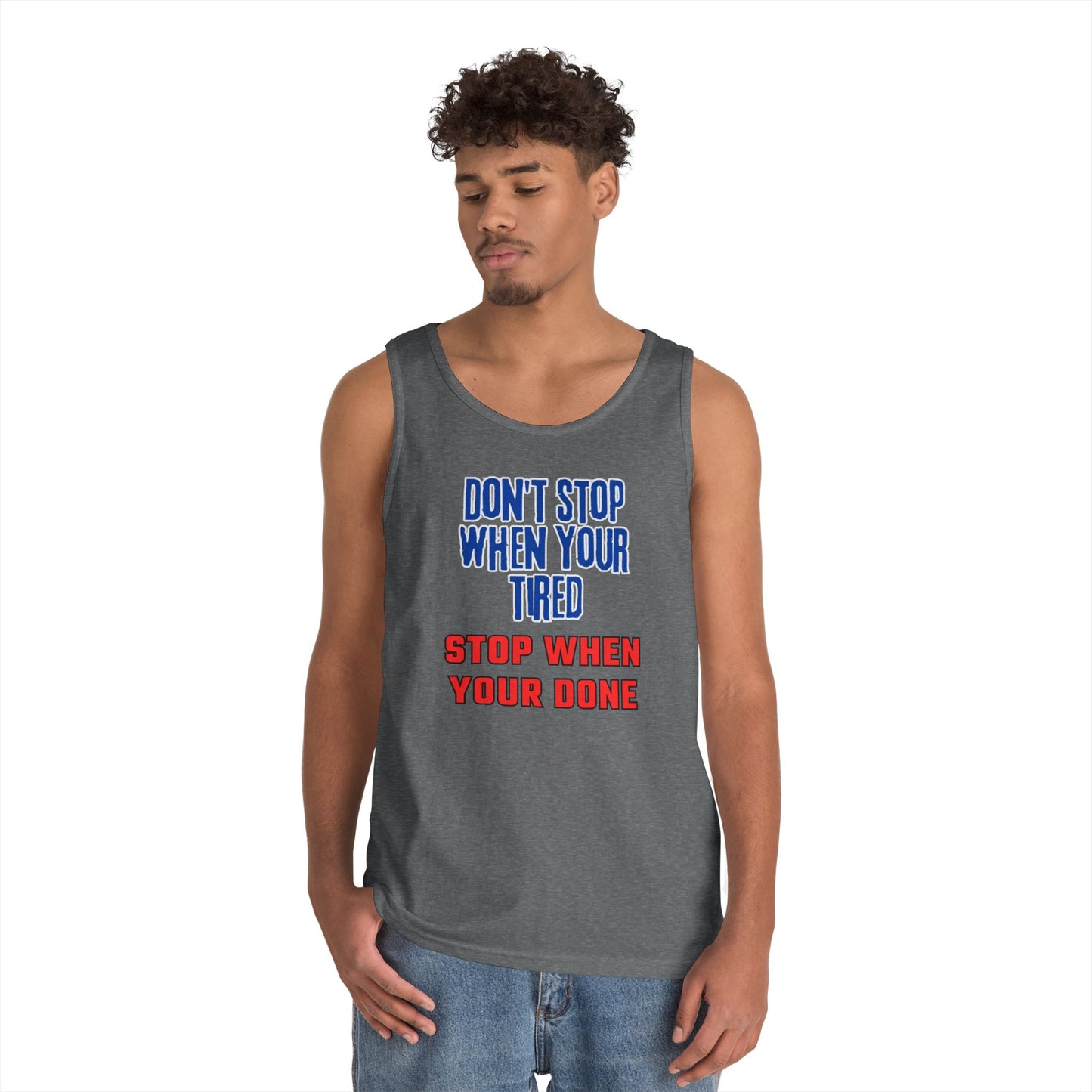 Stop When Your Done Tank Top