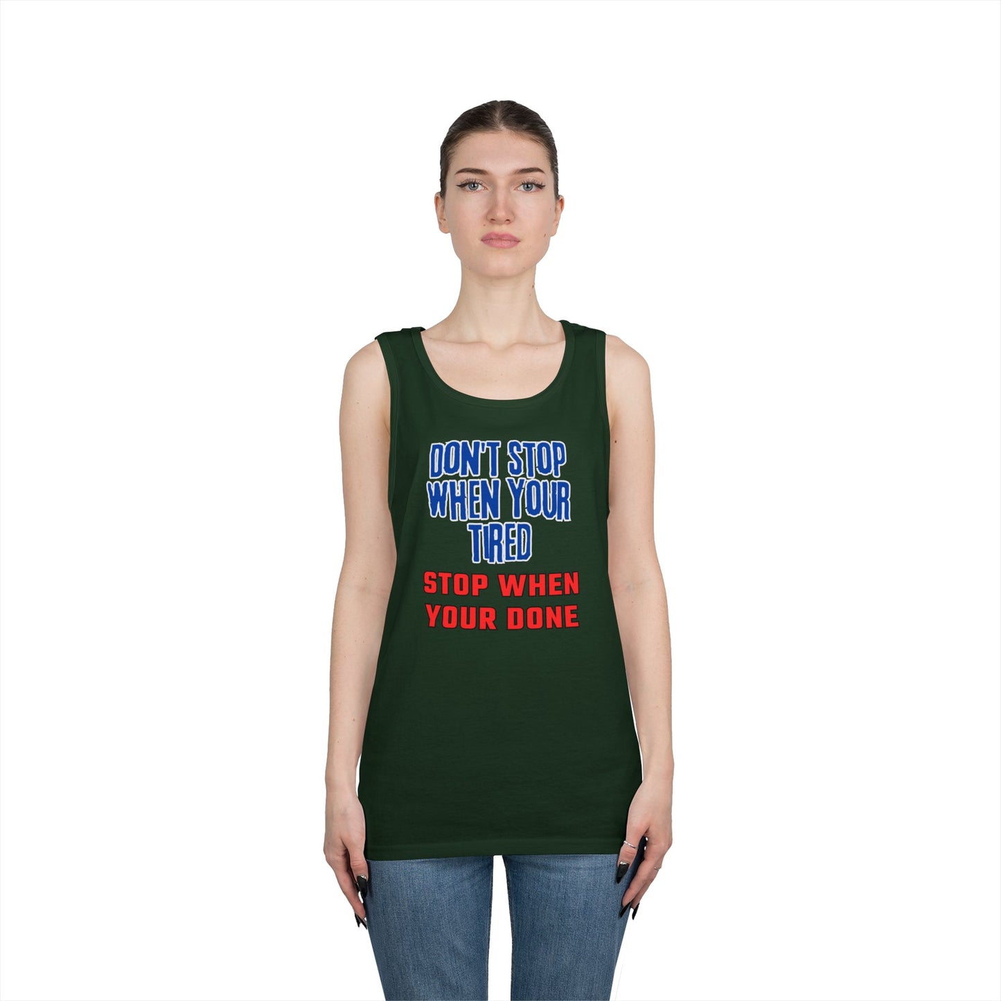 Stop When Your Done Tank Top