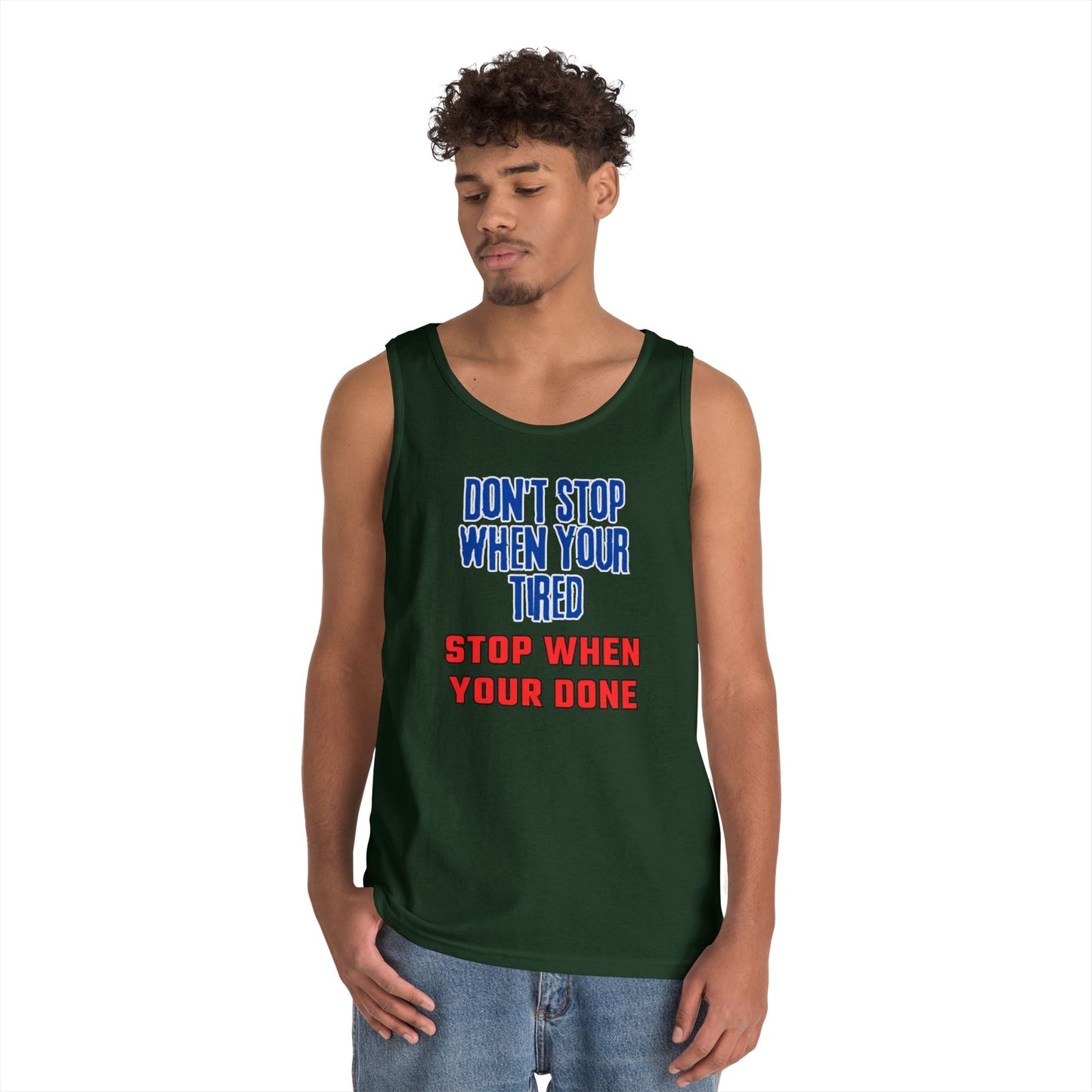 Stop When Your Done Tank Top