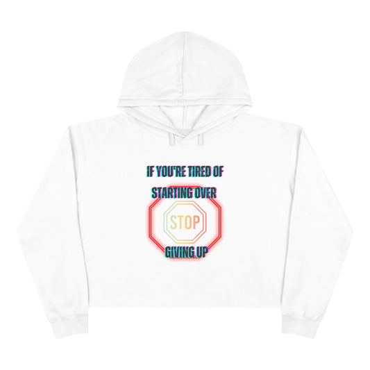 Stop Giving Up 2 Crop Hoodie