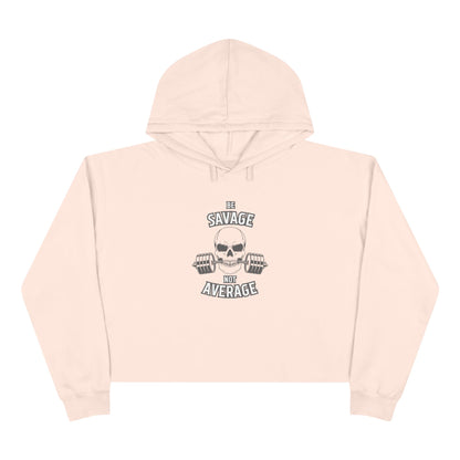 Savage Not Average Crop Hoodie
