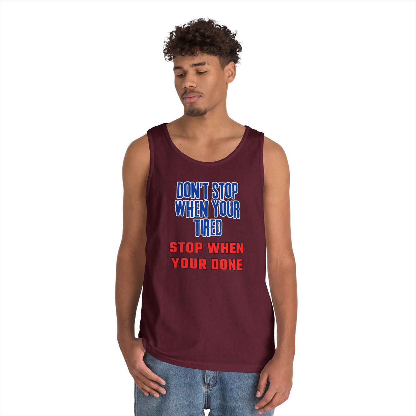 Stop When Your Done Tank Top