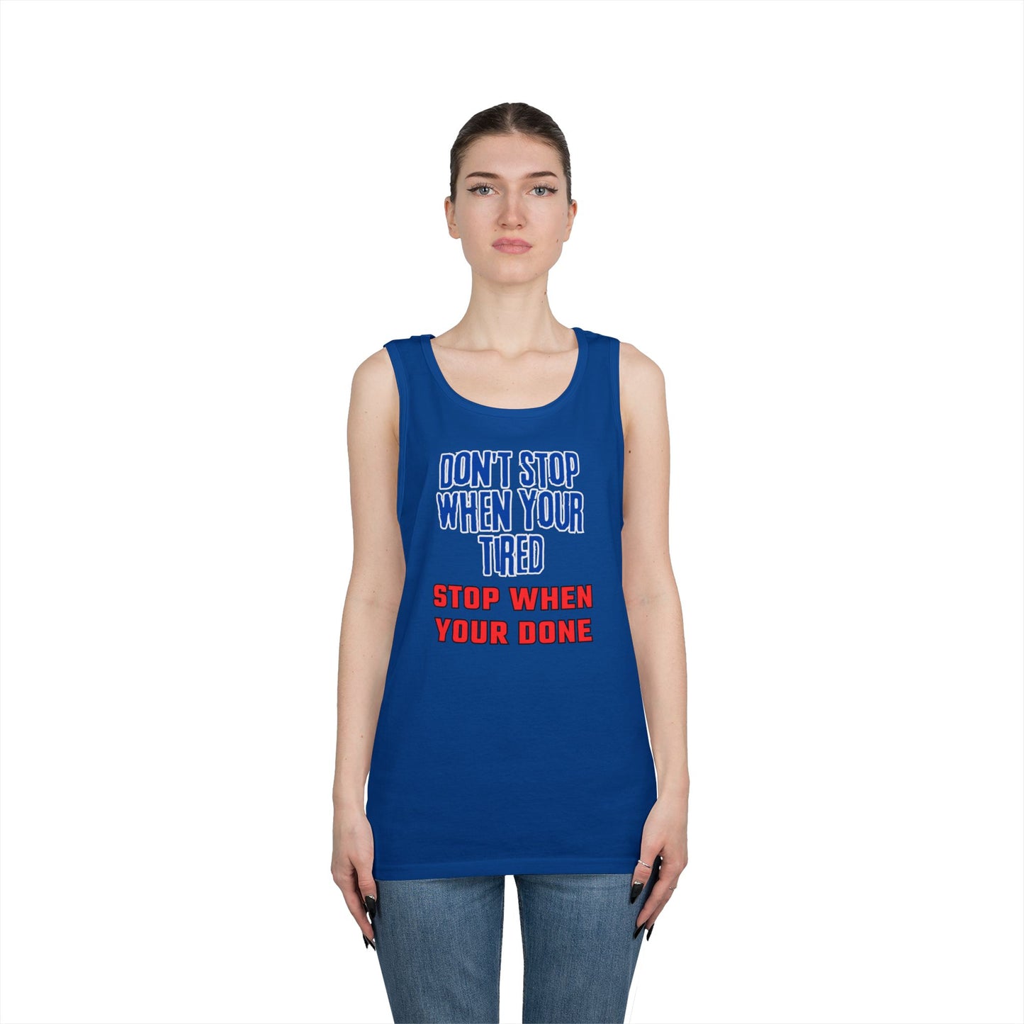 Stop When Your Done Tank Top