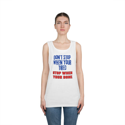 Stop When Your Done Tank Top