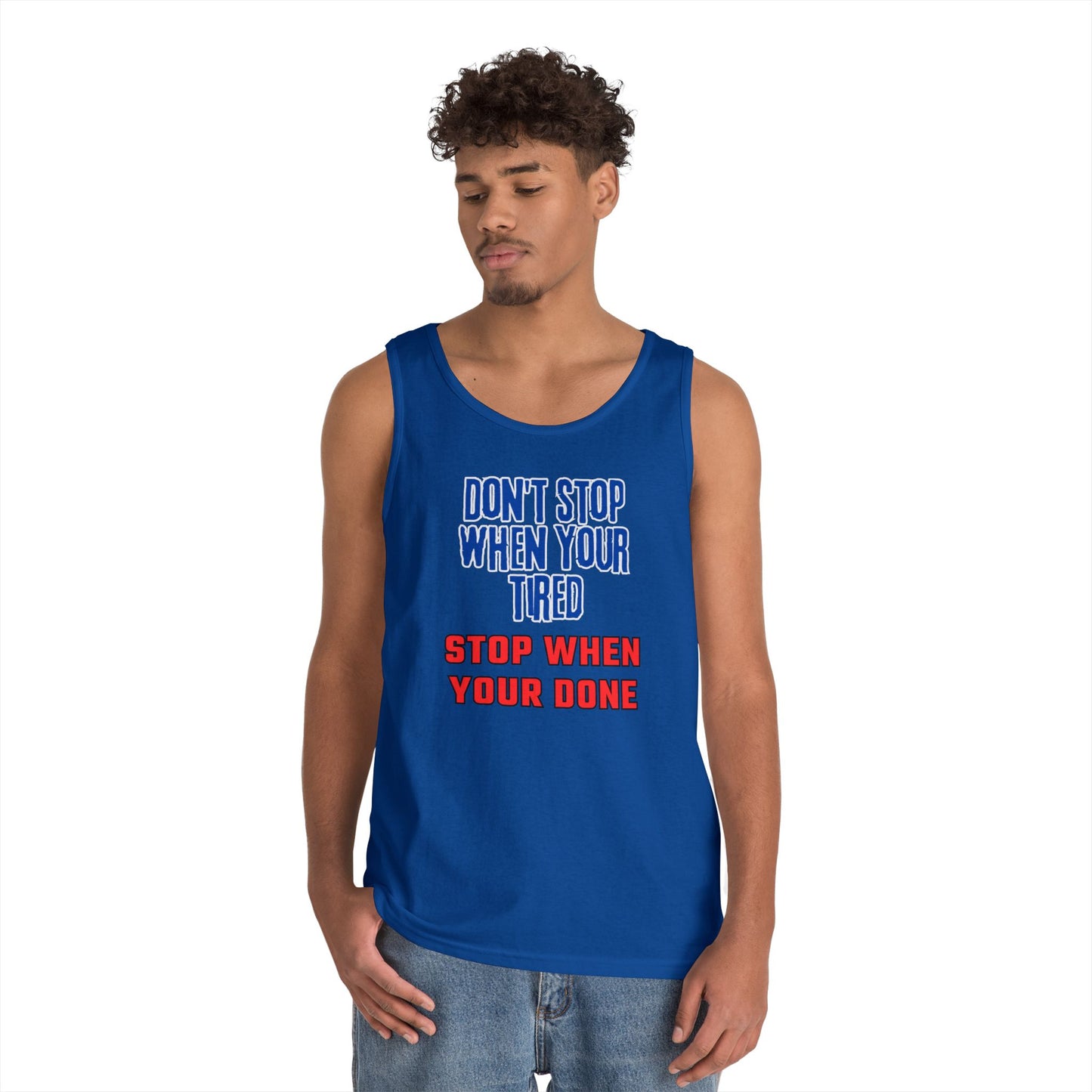 Stop When Your Done Tank Top