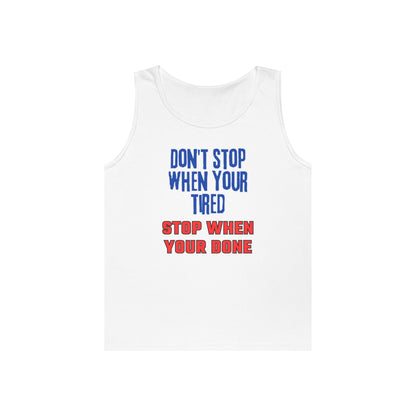 Stop When Your Done Tank Top