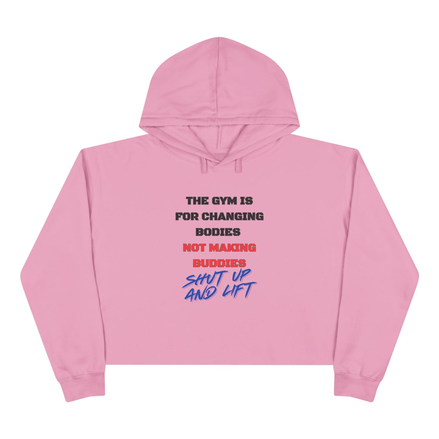 Shut Up And Lift 2 Crop Hoodie