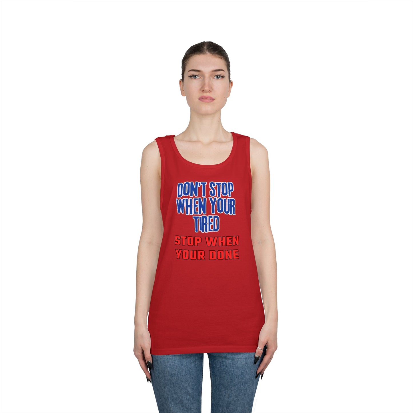 Stop When Your Done Tank Top