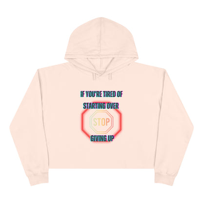 Stop Giving Up 2 Crop Hoodie