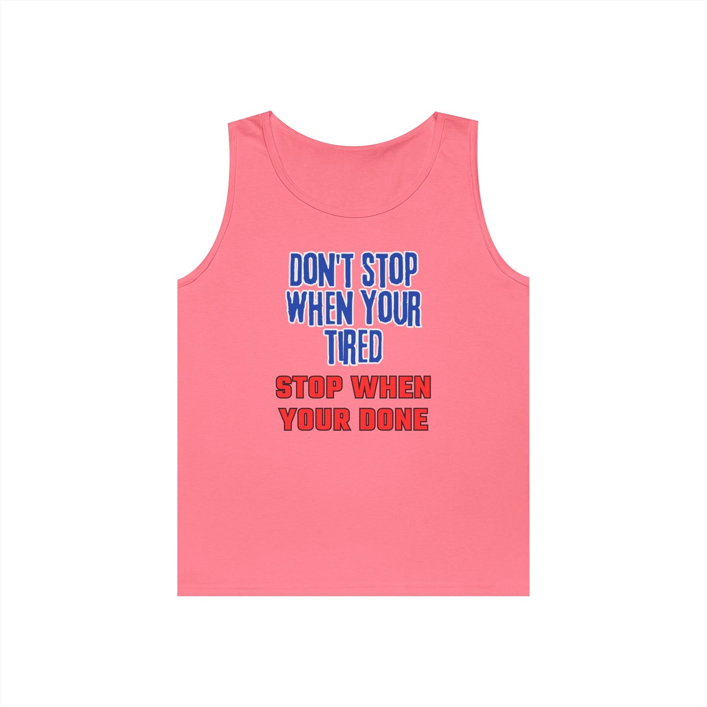 Stop When Your Done Tank Top