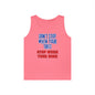 Stop When Your Done Tank Top