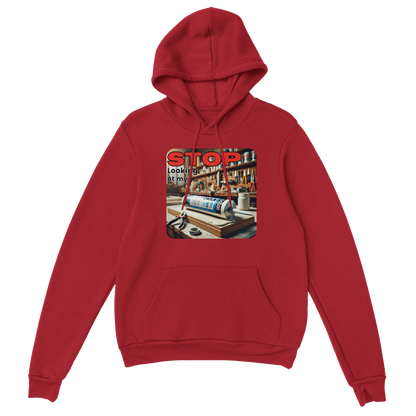 Stop Looking At My **** Hoodie