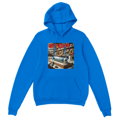 Stop Looking At My **** Hoodie