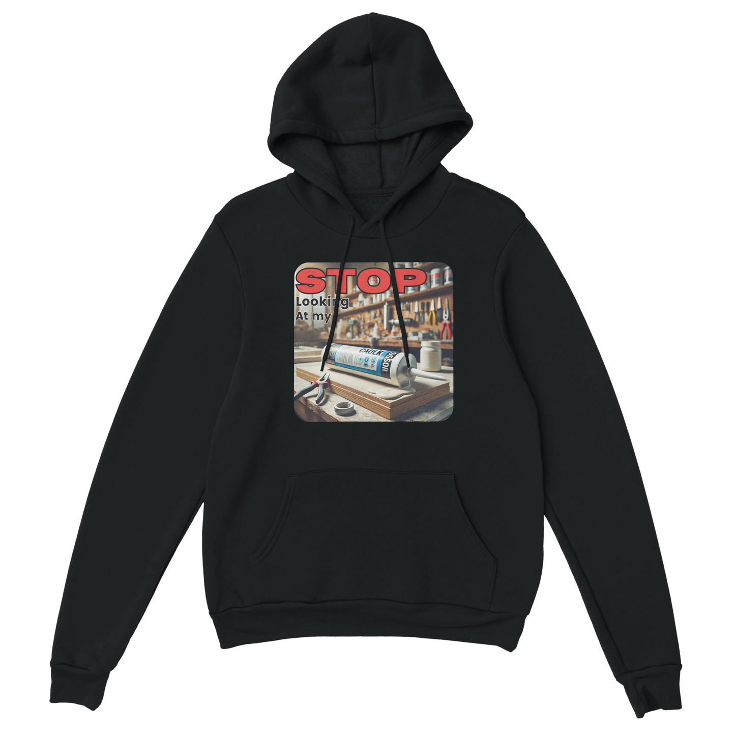 Stop Looking At My **** Hoodie