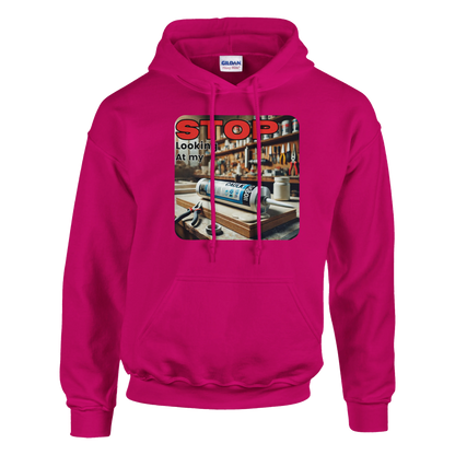Stop Looking At My **** Hoodie
