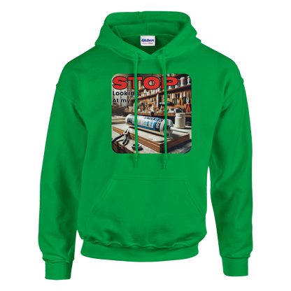 Stop Looking At My **** Hoodie