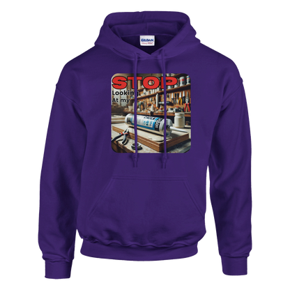 Stop Looking At My **** Hoodie