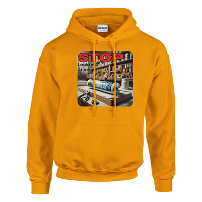 Stop Looking At My **** Hoodie
