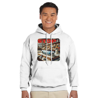 Stop Looking At My **** Hoodie