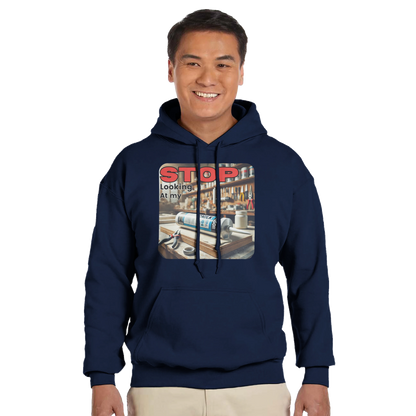 Stop Looking At My **** Hoodie