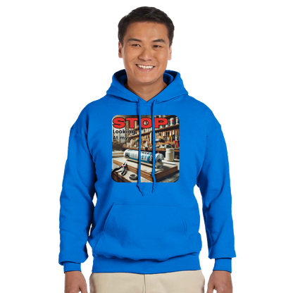 Stop Looking At My **** Hoodie